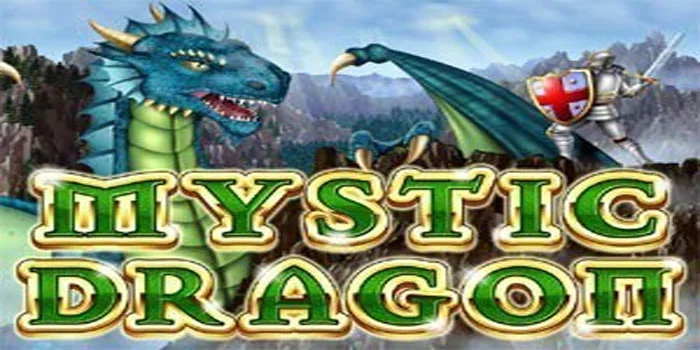 Trik Efektif Menang Konsisten Bermain Slot Mystic Dragon
