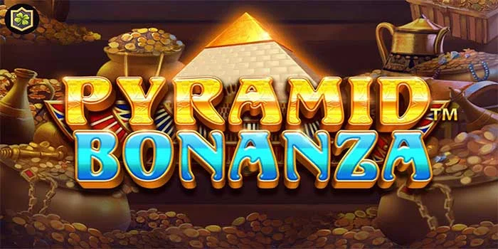 Strategi Memahami Multiplier Berjenjang Slot Pyramid Bonanza