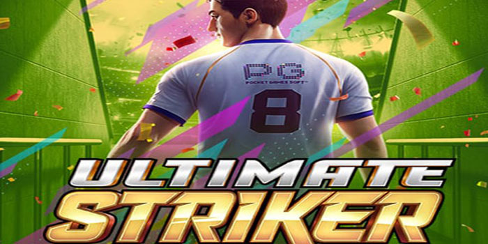 Cara Jitu Meningkatkan Kemenangan Jackpot Slot Ultimate Striker